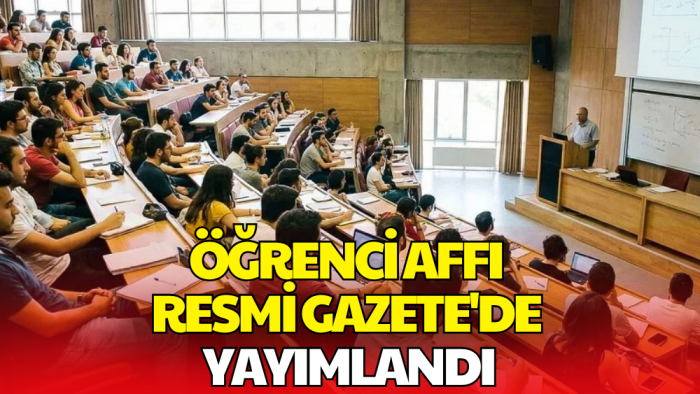 Öğrenci Affı Resmen Yürürlükte! Üniversiteye Dönüş için 4 Aylık Süre Başladı